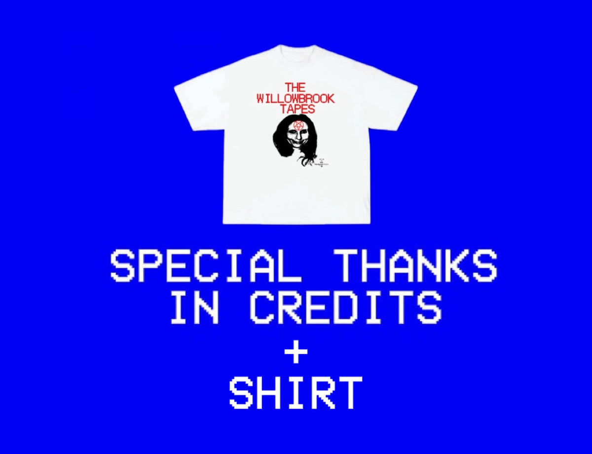 SPECIAL THANKS IN CREDITS + SHIRT